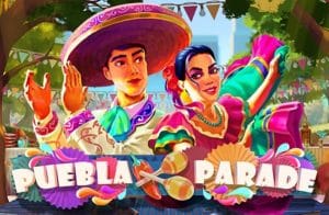 Il nuovo titolo a tema messicano di Play’n GO, Puebla Parade